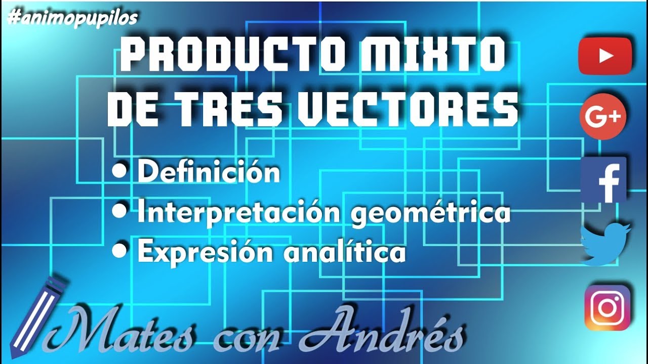 Producto mixto de tres vectores: definición, expresión analítica e interpretación geométrica