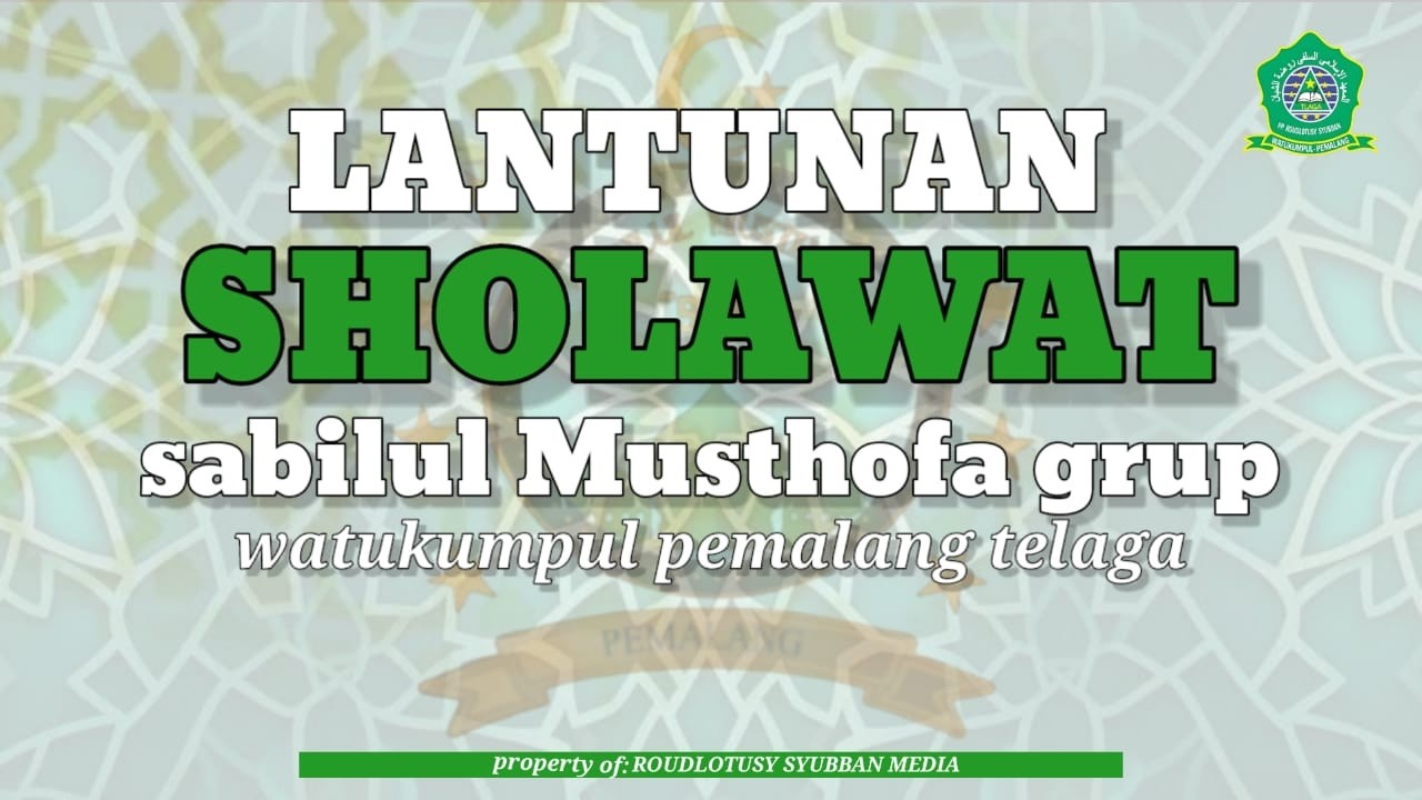 LANTUNAN SHOLAWAT  SABILUL MUSTHOFA GROUP