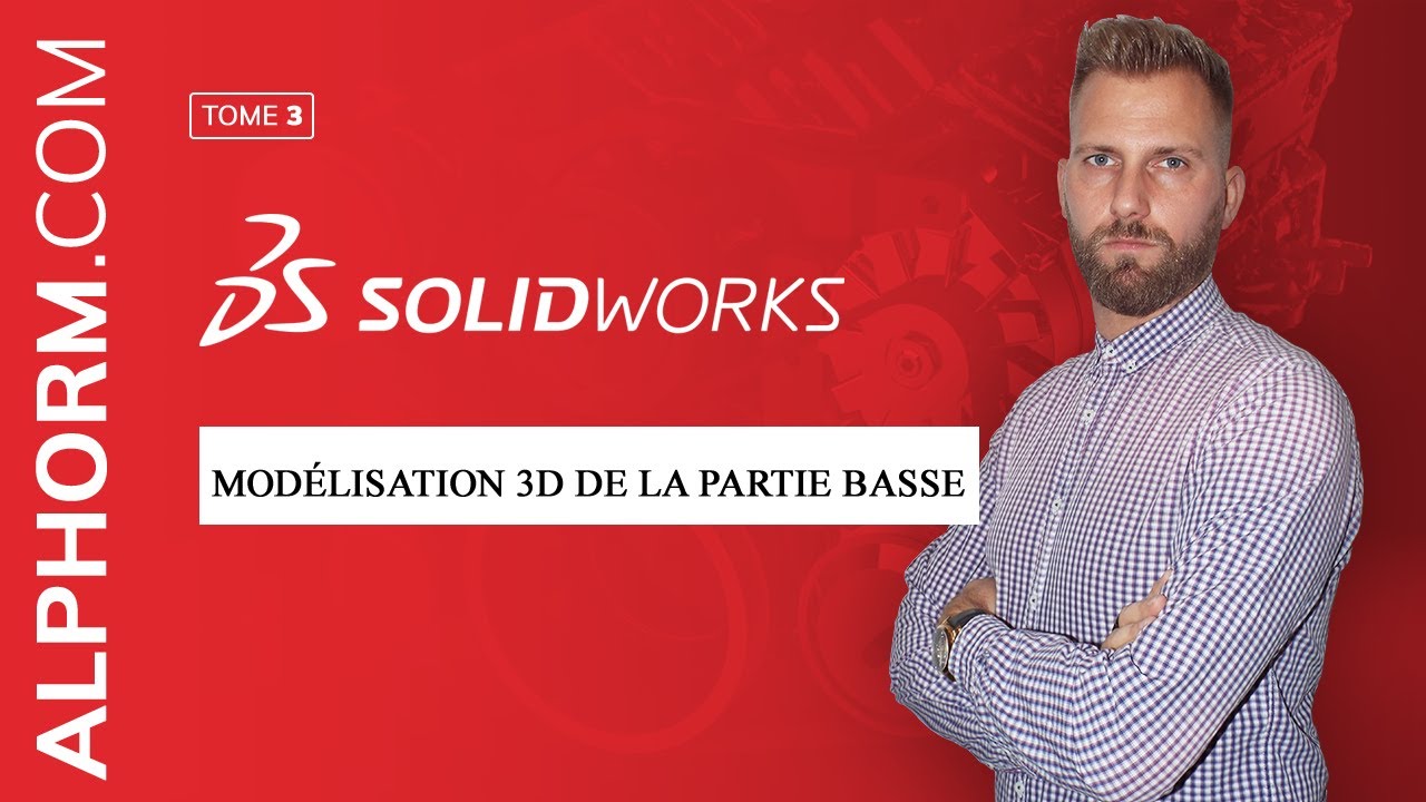 SolidWorks 2016 - Atelier mécanique - Modélisation 3D de la partie basse
