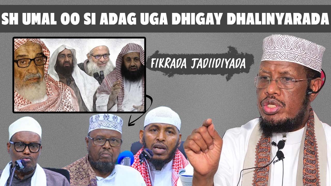 Sh Umal Oo si Adag Uga dhigey Dhaliyaarada Fikrada jadiidiyada