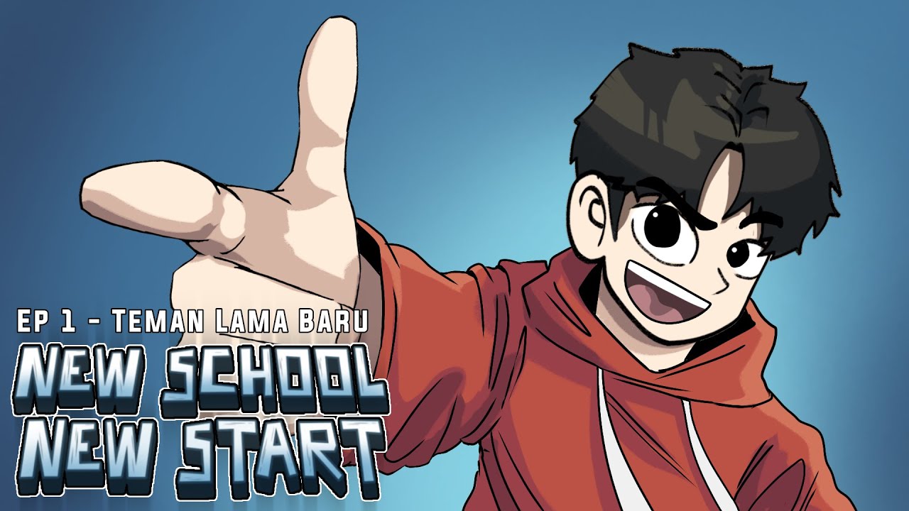 NEW SCHOOL NEW START - EP 1 TEMAN BARU LAMA