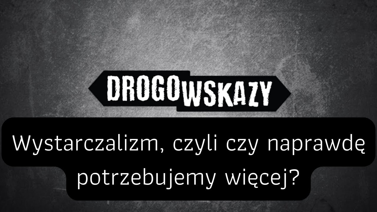 Wystarczalizm, czyli czy naprawdę potrzebujemy więcej? | Drogowskazy