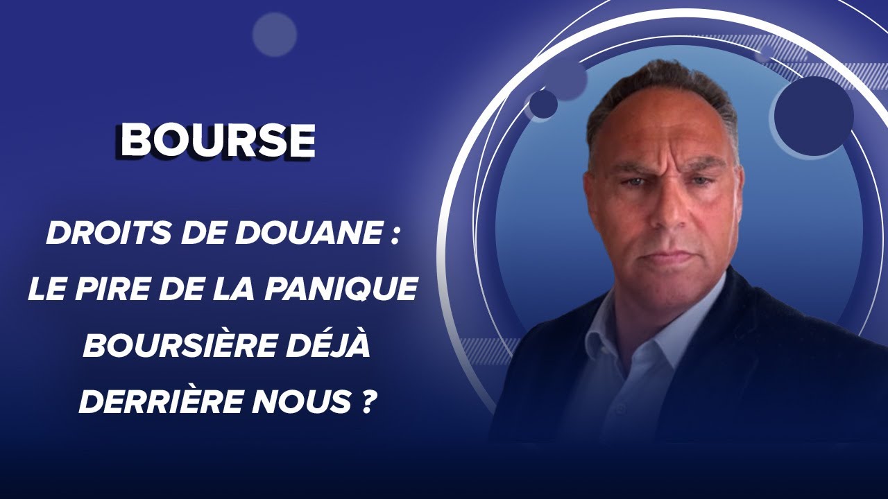 Droits de douane : le pire de la panique boursière déjà derrière nous ?