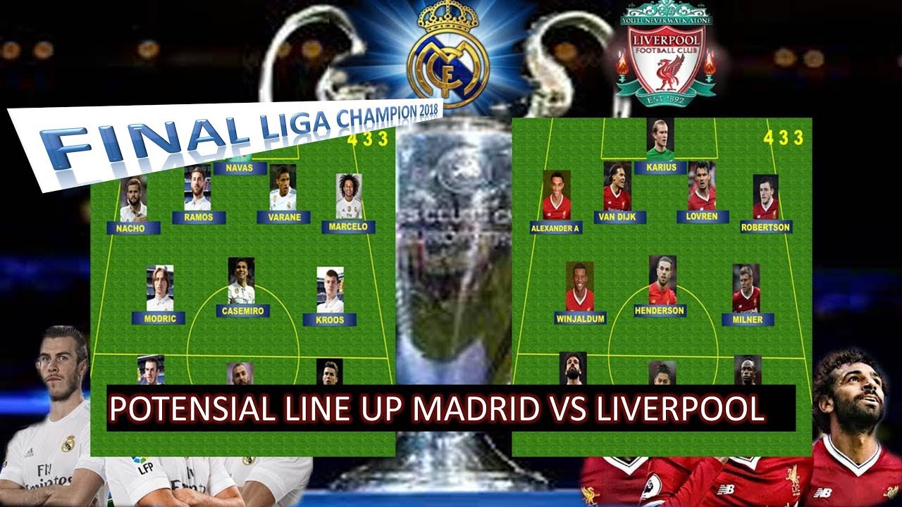 PREDIKSI Final UCL 2018 MADRID VS LIVERPOOL --- susunan pemain