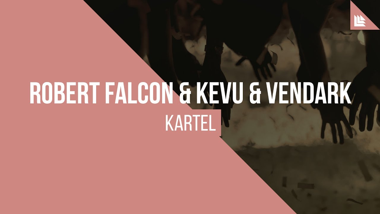 Robert Falcon & KEVU & Vendark - KARTEL