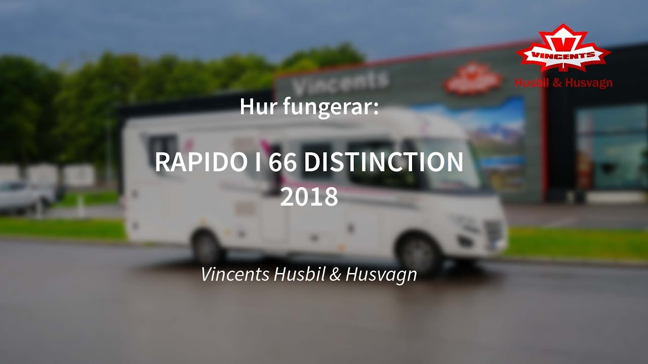Hur fungerar RAPIDO I 66 DISTINCTION - Vincents Husbil & Husvagn