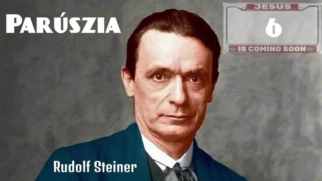 06. A parúszia. Magyar vonatkozások. Krisztus éteri megjelenése. (Rudolf Steiner tanításai nyomán)