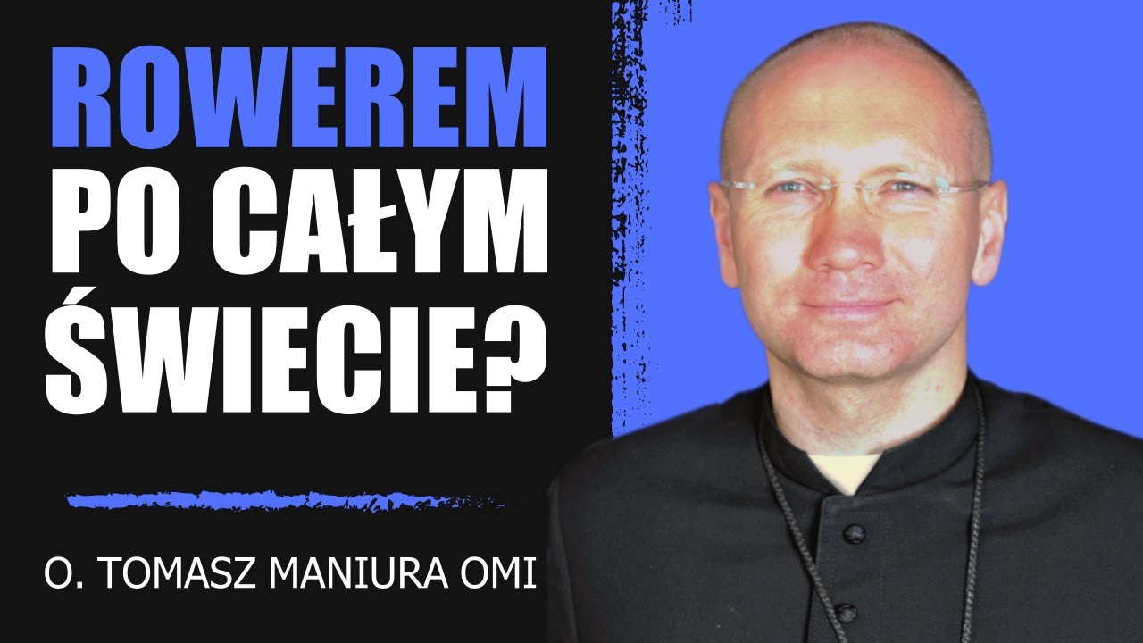 #27 O. Tomasz Maniura OMI opowiada o swoim powołaniu, wspólnocie NINIWA, wyprawach rowerowych i...