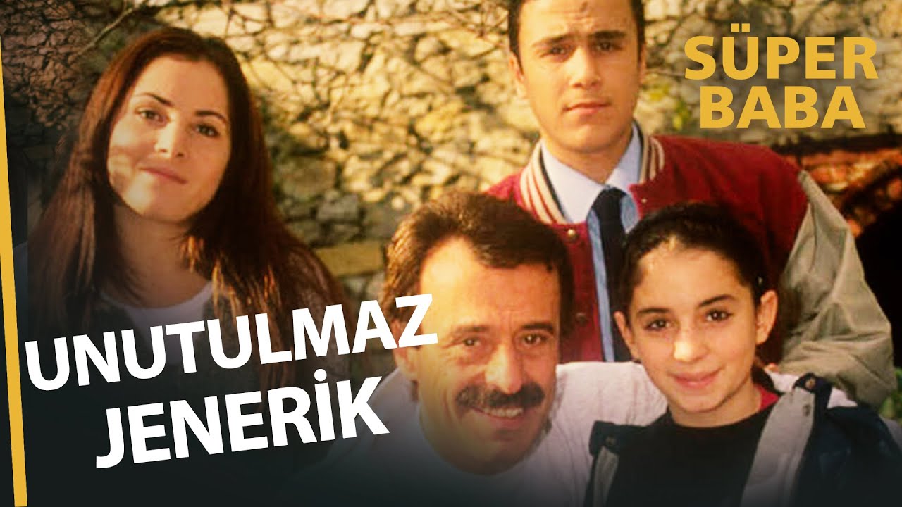 Süper Baba - Unutulmaz - Jenerik