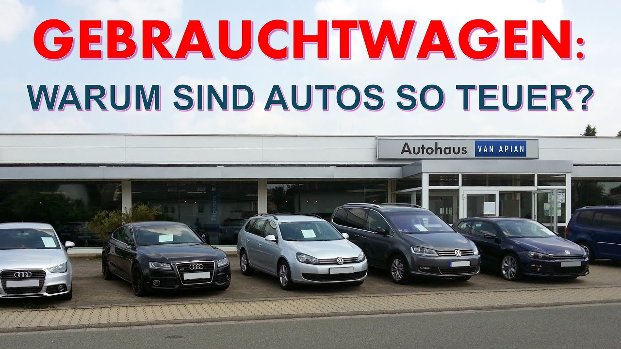 Gebrauchtwagen: Warum sind Autos so teuer? - Alltag im Autohandel-