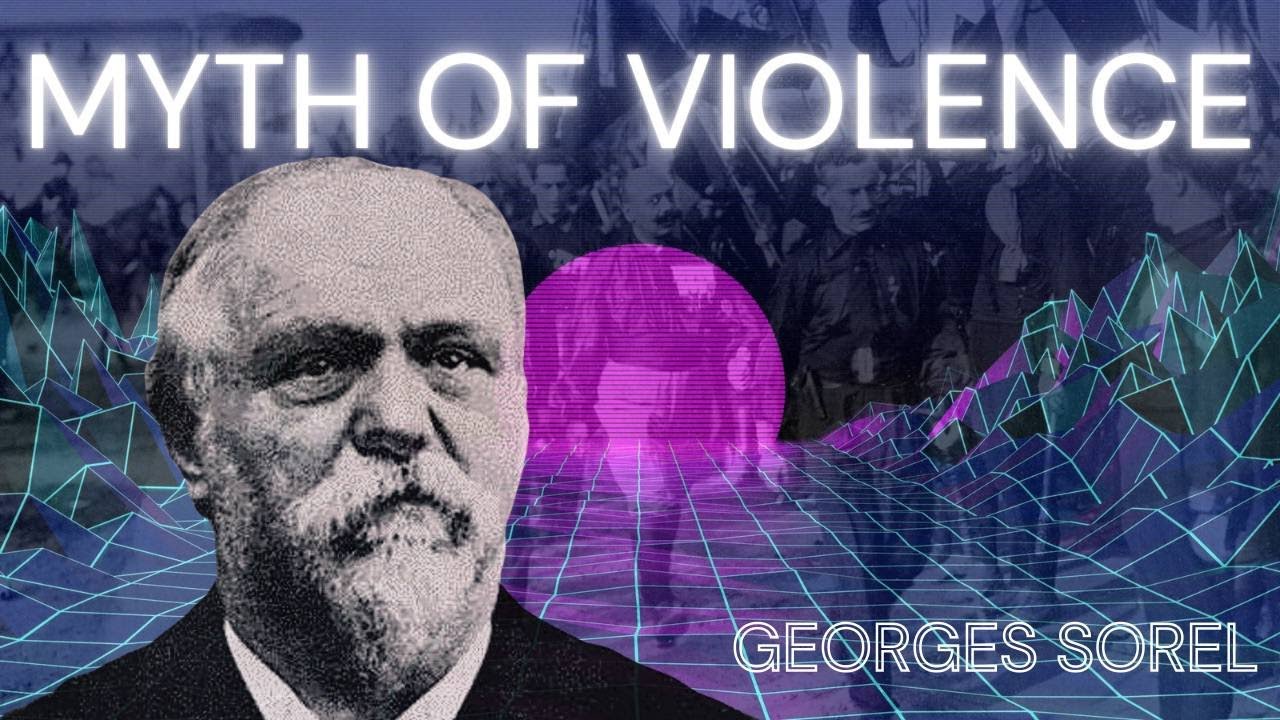 MYTH OF VIOLENCE - GEORGES SOREL (feat. @lanceslegion)