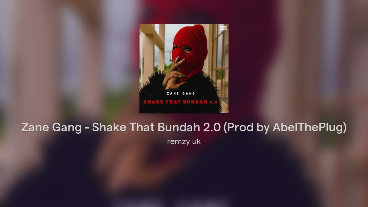 Zane Gang - Shake That Bundah 2.0 (Prod by AbelThePlug)