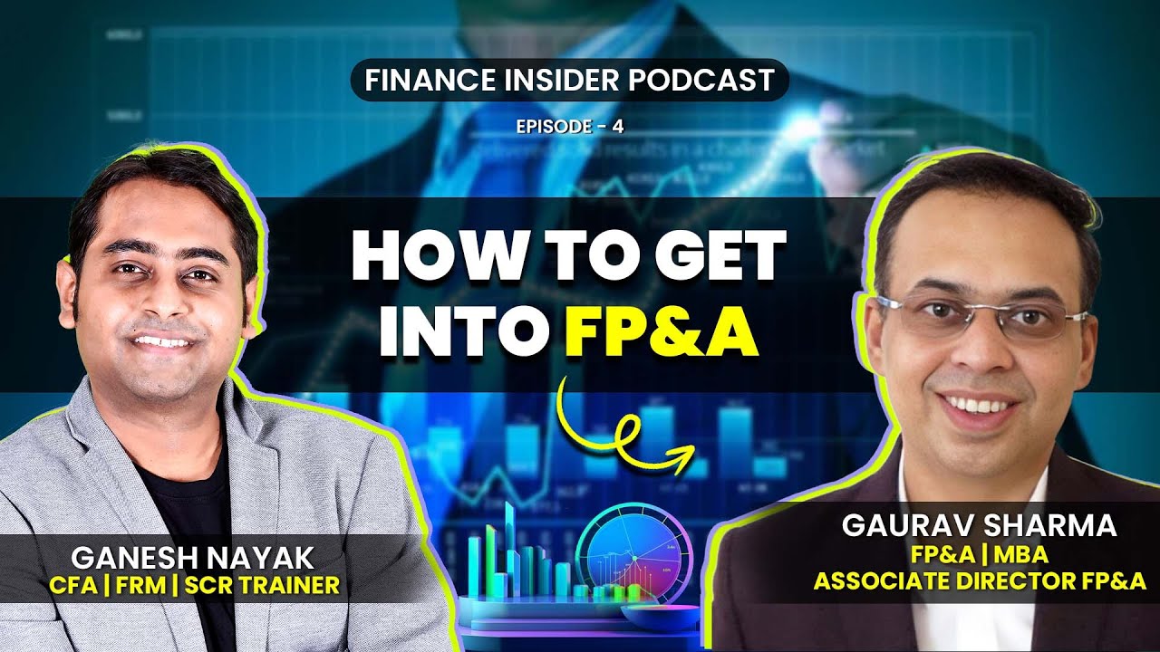 How To Get Into FP&A Ft. Gaurav Sharma, Associate Director | Finance Insider Podcast Ep. 4