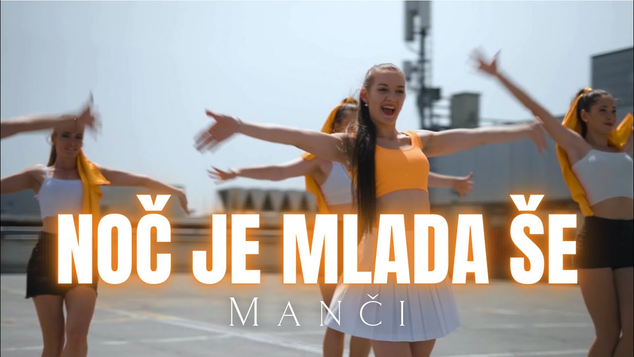 MANČI - NOČ JE MLADA ŠE (Official Video)