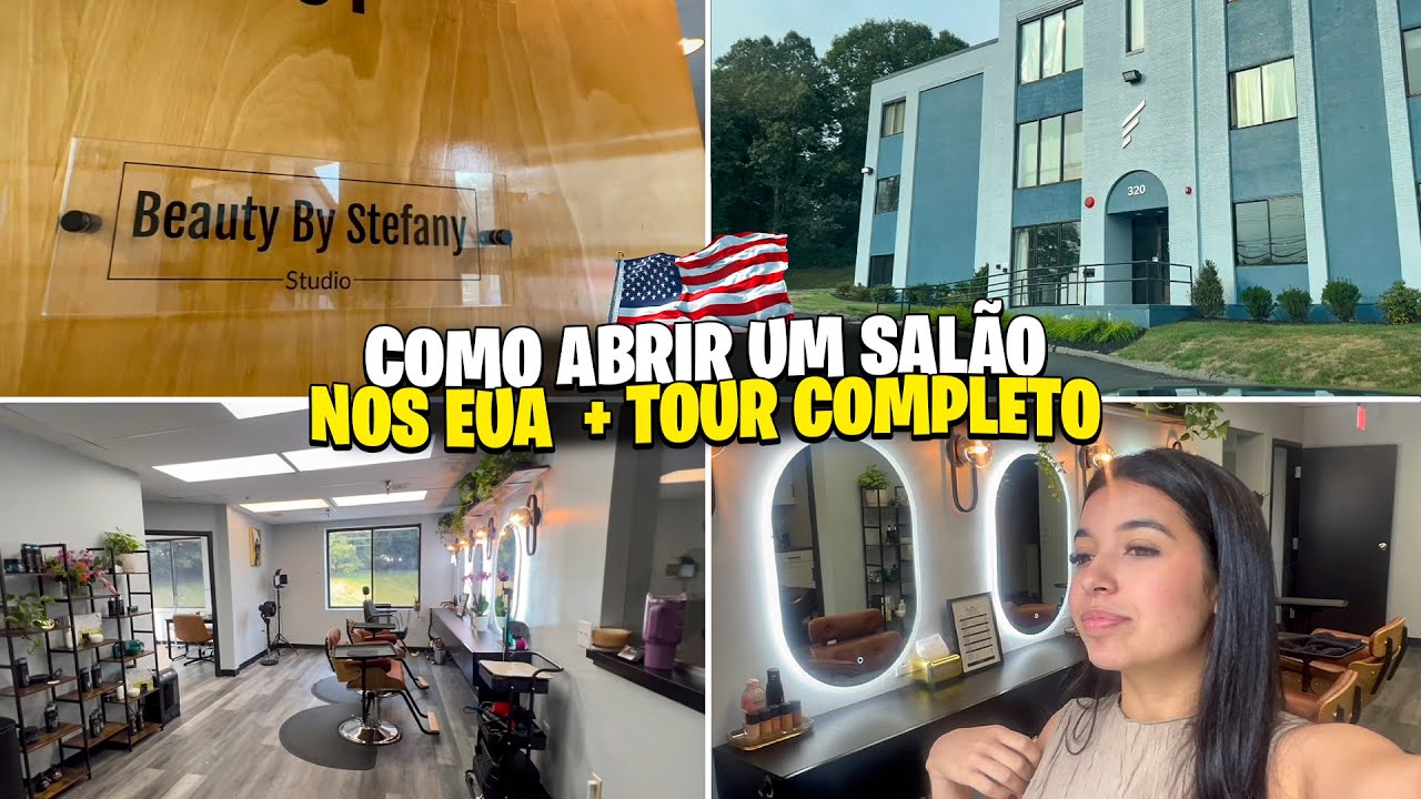 COMO ABRIR UM SALÃO DE BELEZA NOS EUA + CUSTOS E TOUR COMPLETO! 💇‍♀️🇺🇸