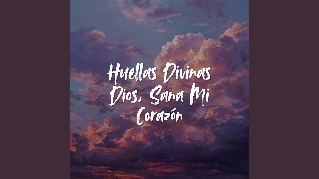 Dios, Sana Mi Corazón