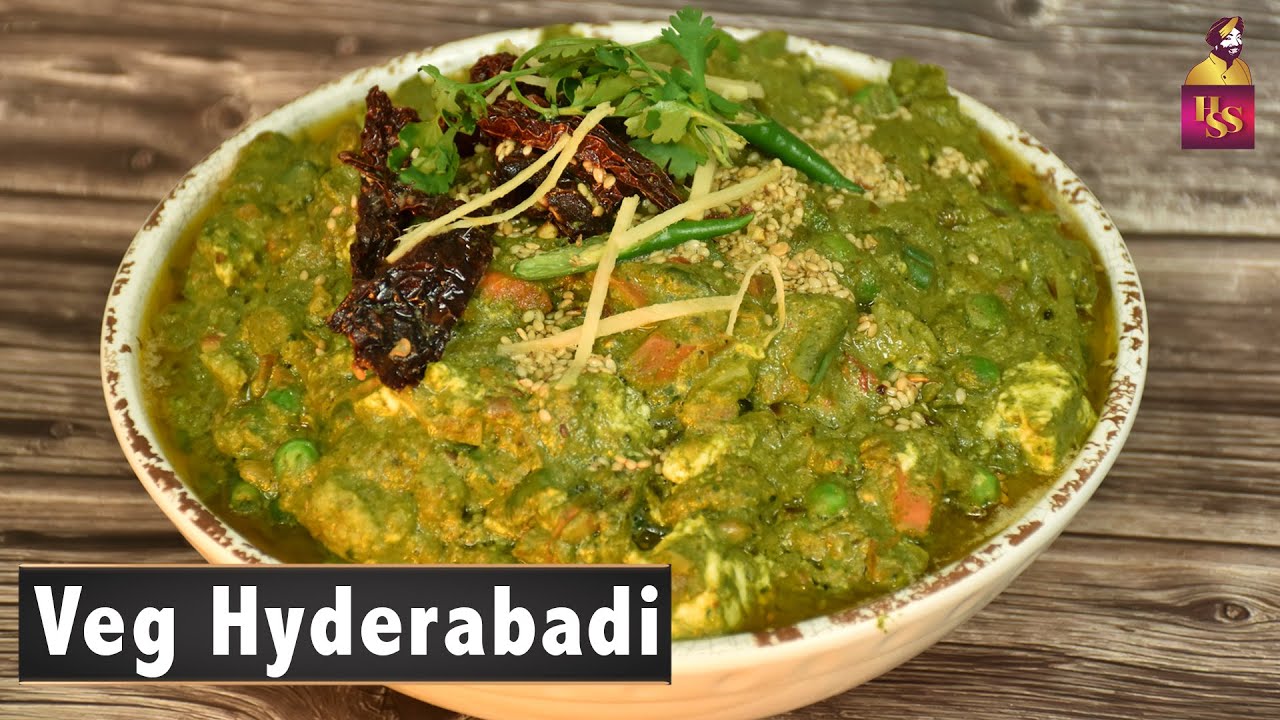 Vegetable Hyderabadi Recipe| Restaurant Style Veg Hyderabadi Recipe|  Chef Harpal Singh Sokhi