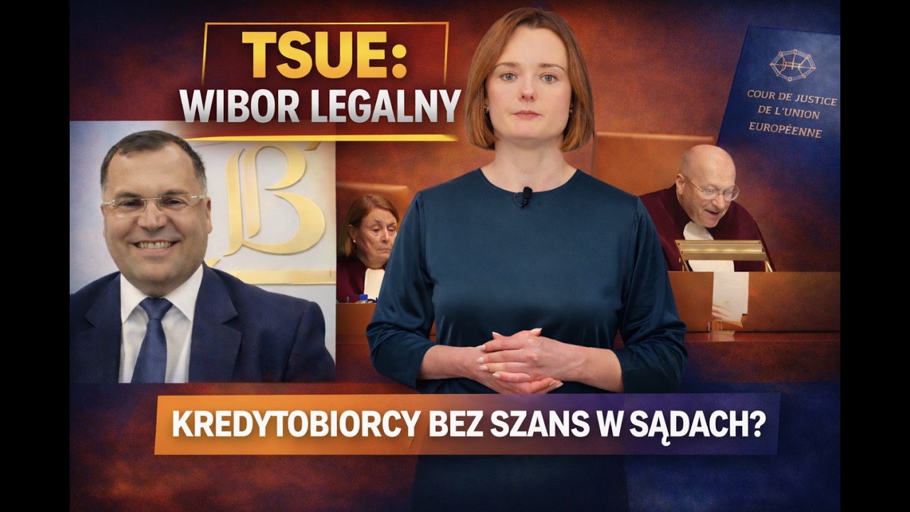 TSUE: Koniec pozywania bank&oacute;w i szans na tanie kredyty PLN? WIBOR jest Legalny ale nie sprawiedliwy?