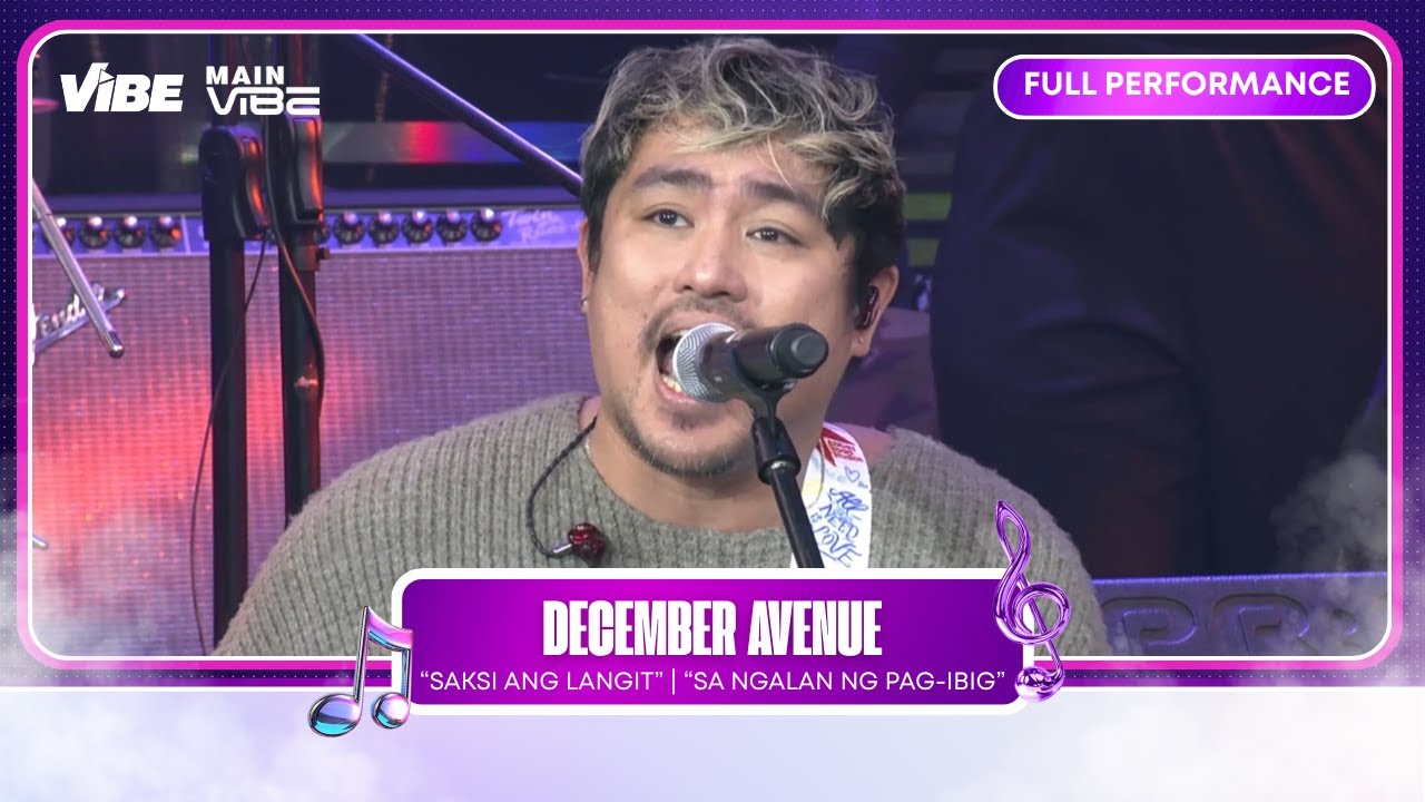 December Avenue - Saksi ang Langit/Sa Ngalan ng Pag-ibig | VIBE PH | MAIN VIBE