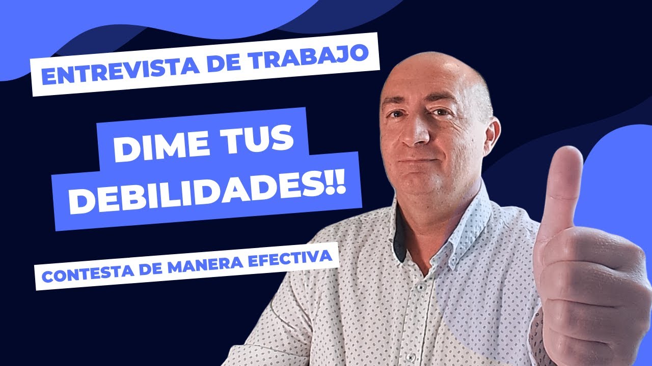 ✅ "Dime CUAL ES TU DEBILIDAD". 👌Como contestar en la Entrevista de trabajo preguntas y respuestas