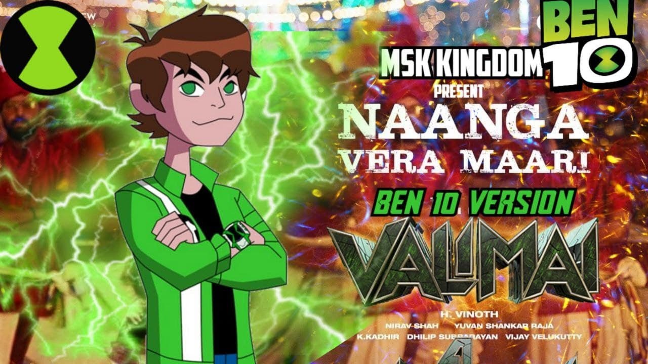 Valimai - Naanga Vera Maari | Ben 10 Version | M.S.K Kingdom