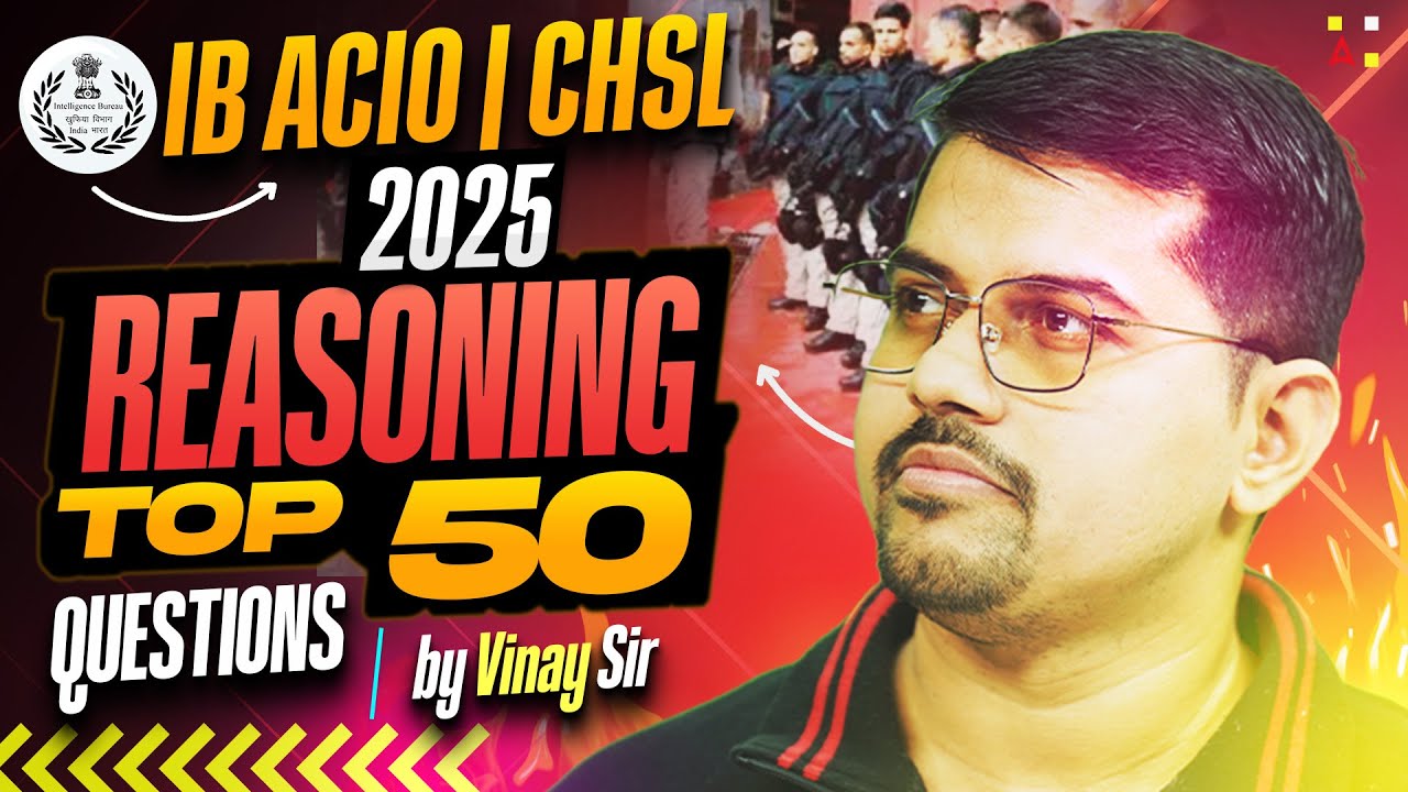 IB ACIO/CHSL 2025 Reasoning Classes | Reasoning Top 50 Questions | Reasoning By Vinay Sir