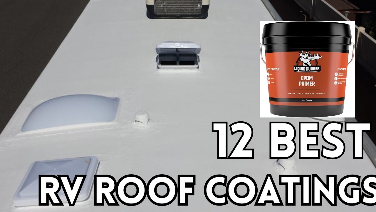 12 Best RV Roof Coatings 2024 Under $100| Best Durable Elastomeric Roof Coatings for RVs