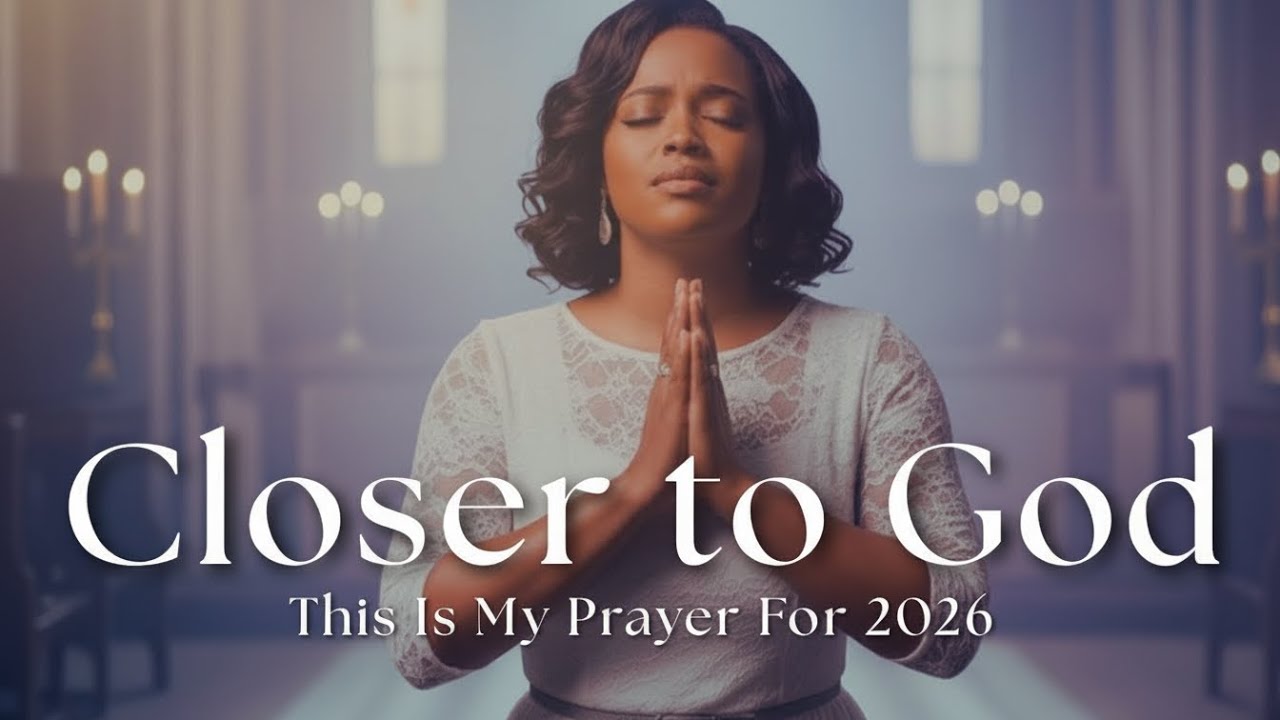 Closer to God This Year | Deep Gospel Worship Song for Healing, Prayer & Spiritual Renewal