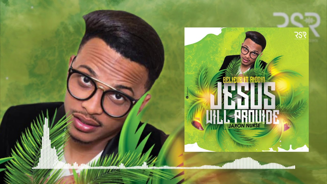 Jaron - Jesus Will Provide (Believe It Riddim)