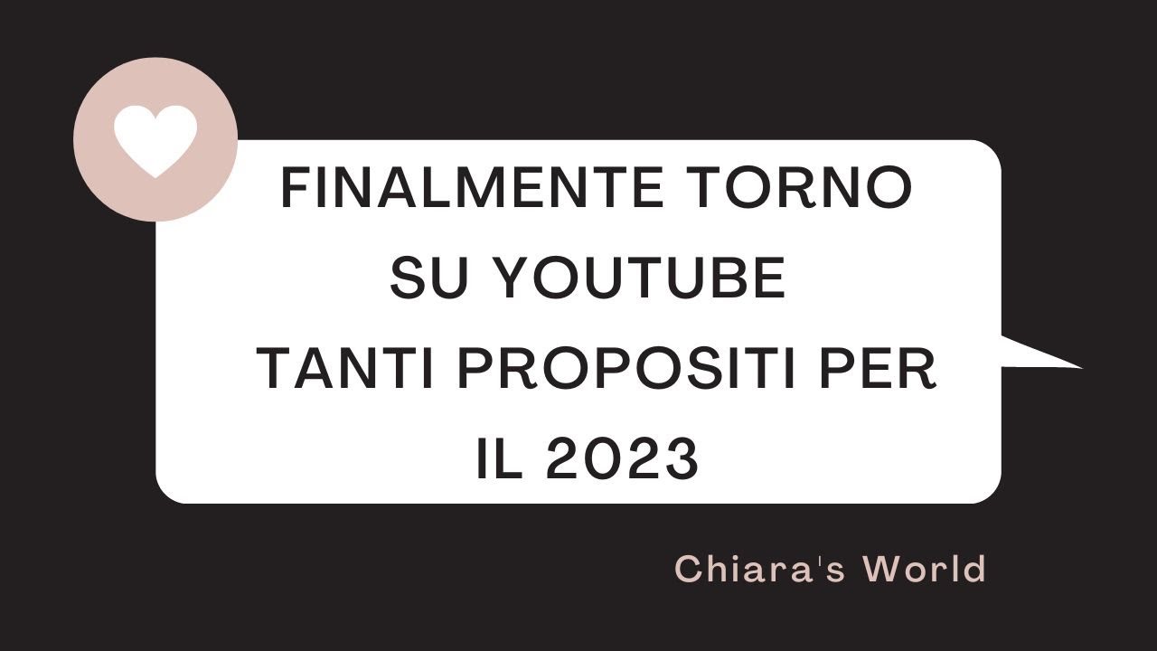 ✨Torno su Youtube con tanti buoni propositi per questo 2023 ✨ || Chiara's World