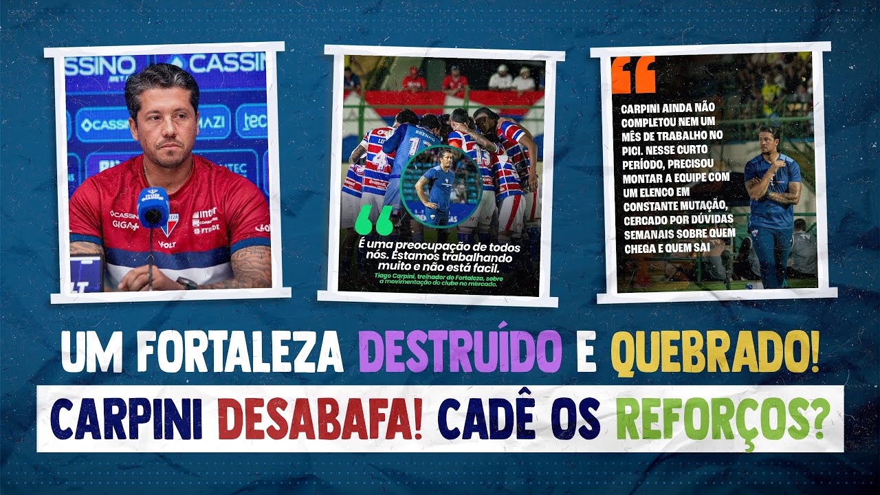 🚨 CARPINI DESABAFA: DESTRUÍRAM O FORTALEZA! CADÊ OS REFORÇOS? CLUBE ESTÁ QUEBRADO FINANCEIRAMENTE!