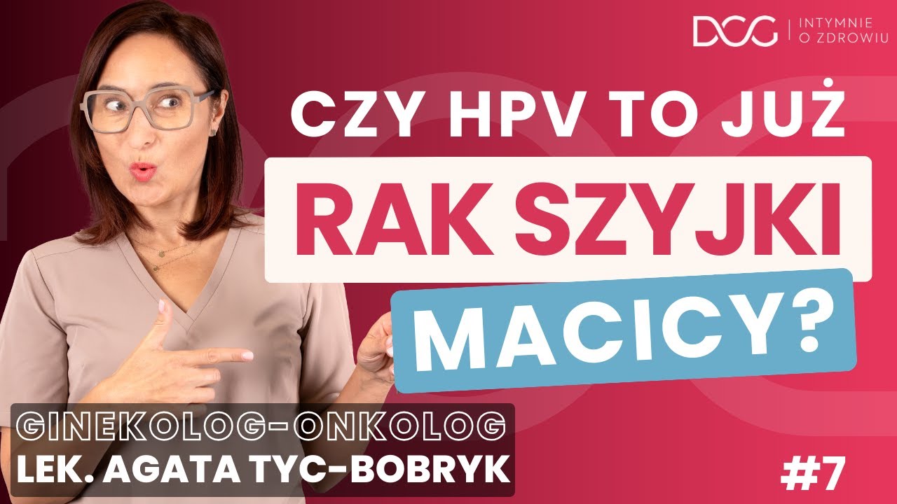 HPV a rak szyjki macicy | Profilaktyka diagnostyka leczenie | Cytologia CIN LEEP | DCG Podcast #7