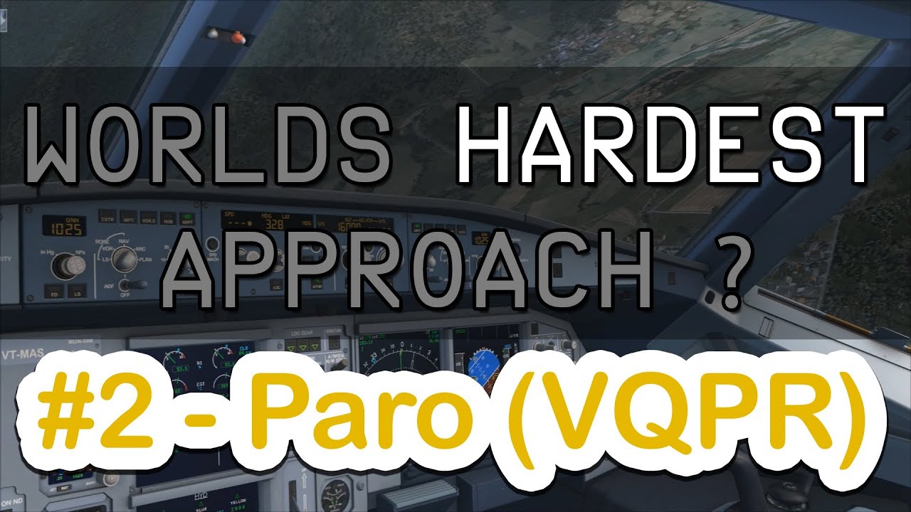 WORLDS HARDEST APPROACH #2 - PARO (VQPR) LANDING AEROSOFT AIRBUS
