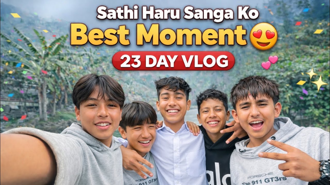 Sathi Haru Sanga Ko Best Moment 😍 / 23 Day Vlog
