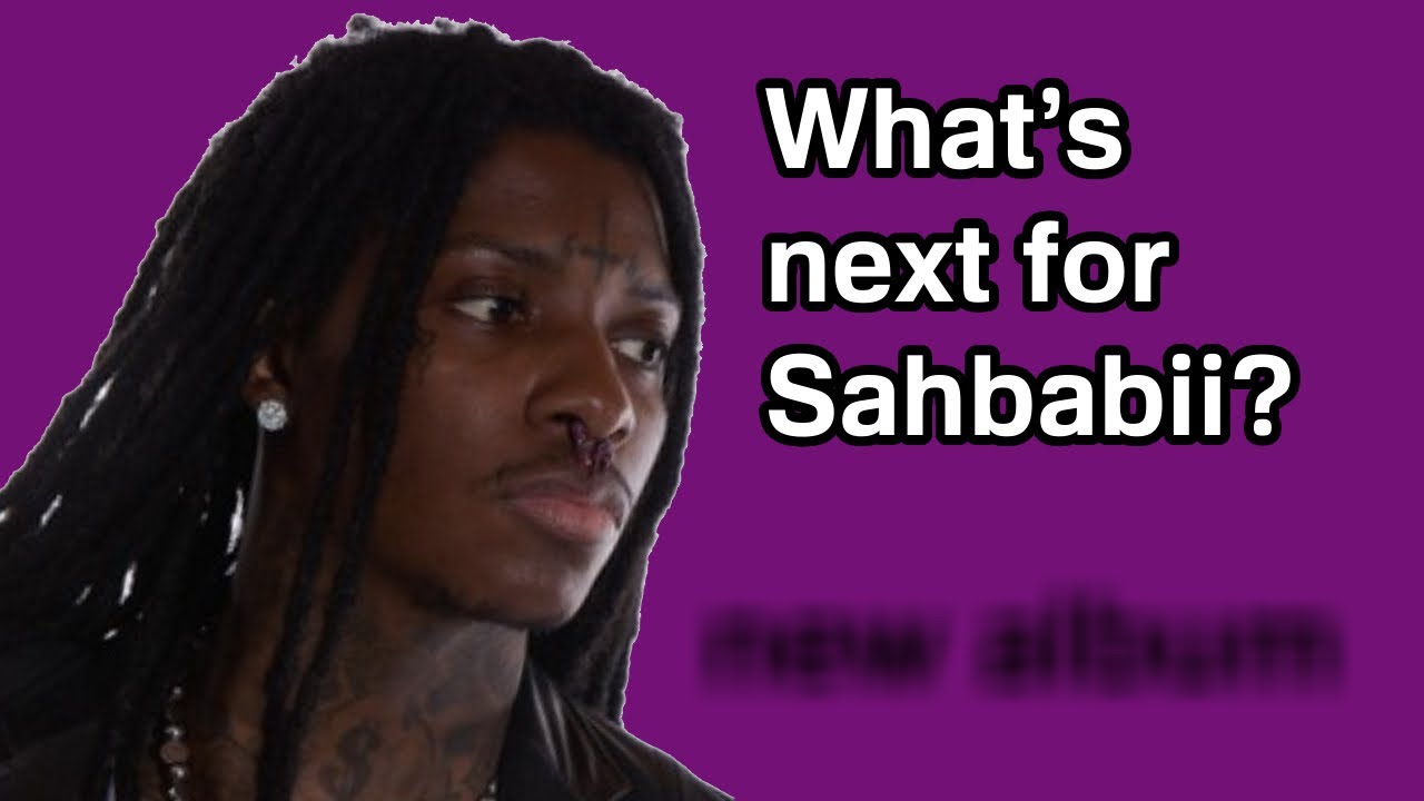 What’s next for Sahbabii?
