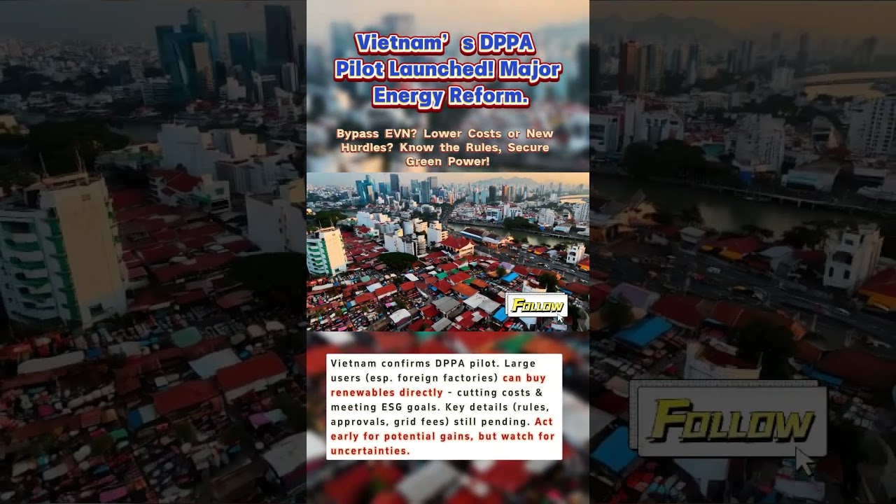 Vietnam's electricity reform is a big deal! DPPA pilot project finally landed #solardesign #news