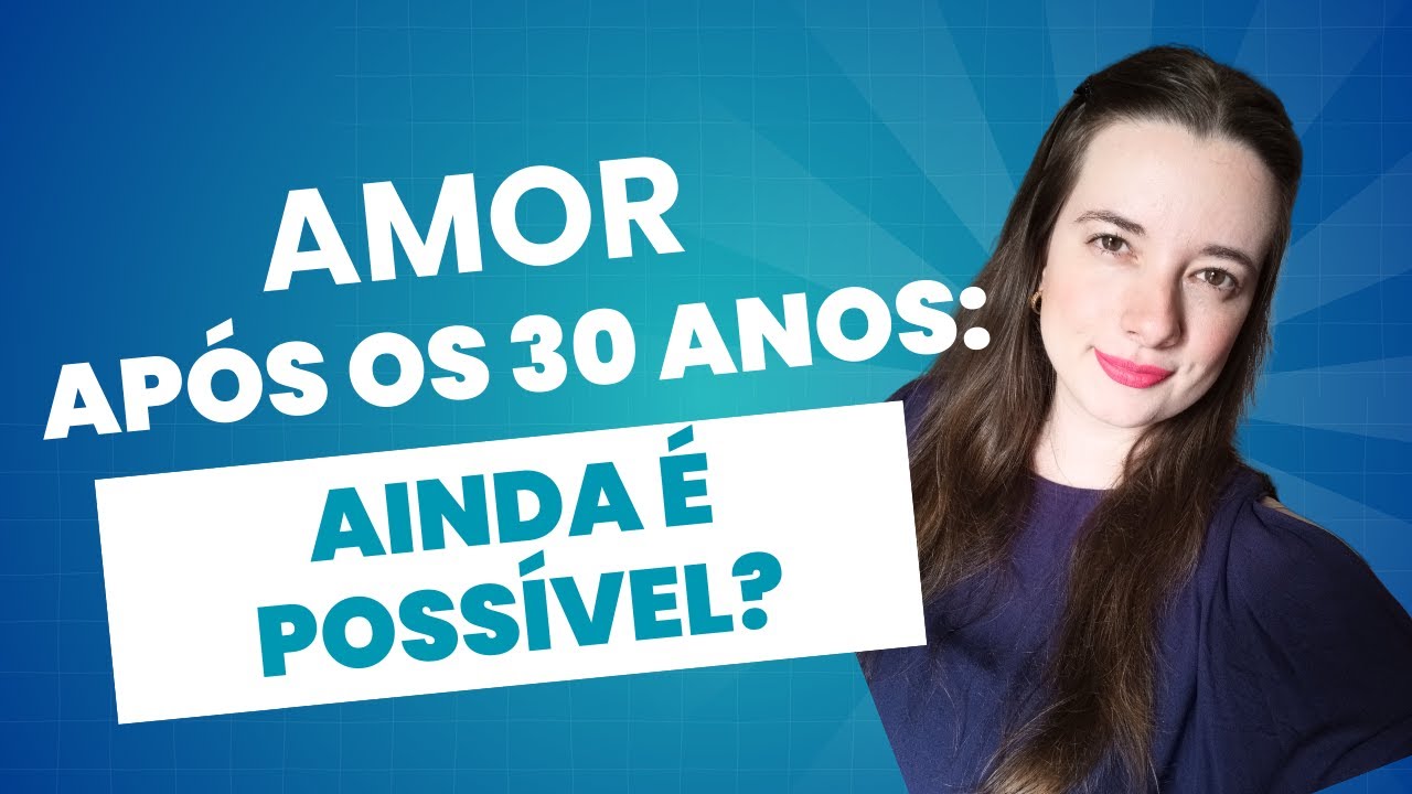 ENCONTRAR UM AMOR DEPOIS DOS 30, É POSSÍVEL? | Karine Ribeiro