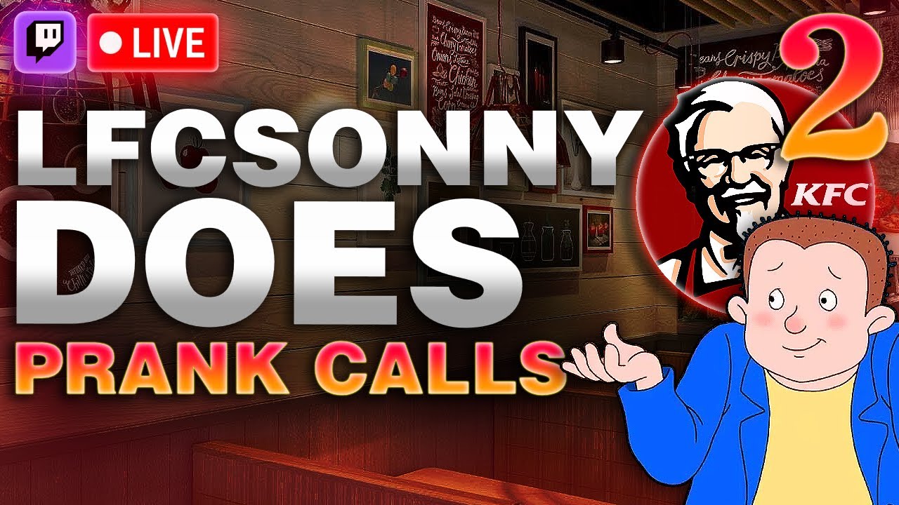LFCSONNY PRANK CALLS KFC & EXPERIENCE IN LANZAROTE!
