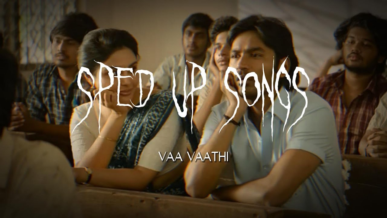 Vaa Vaathi (sped up) | Vaathi