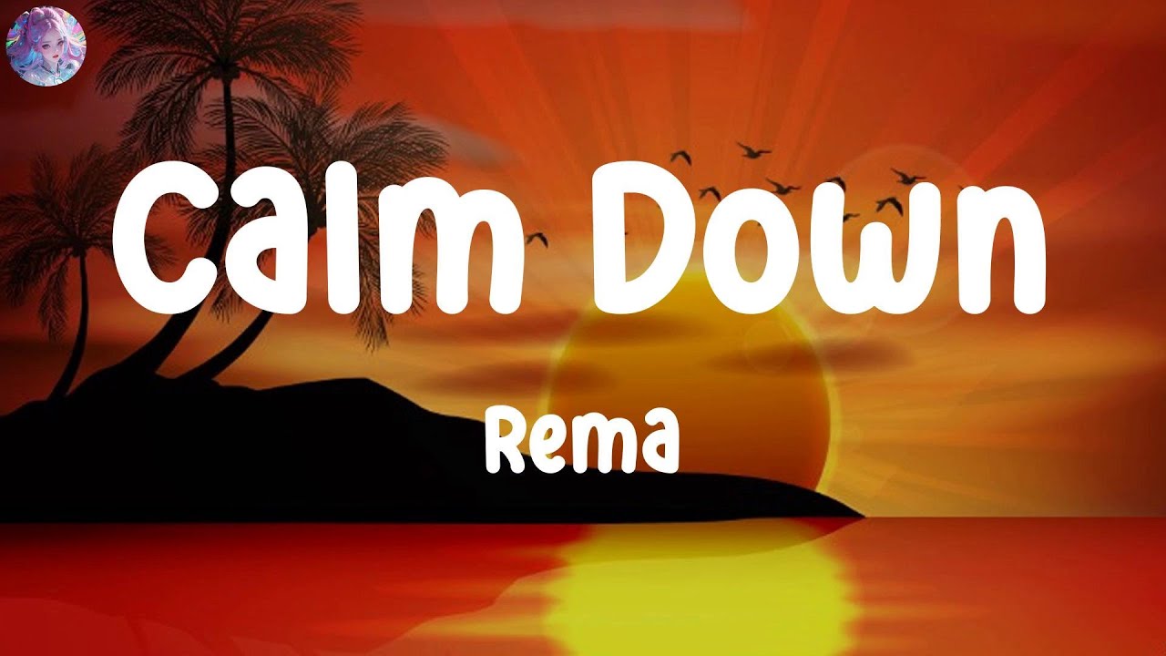 [ Letra ] Rema - Calm Down \\ Madre Latina