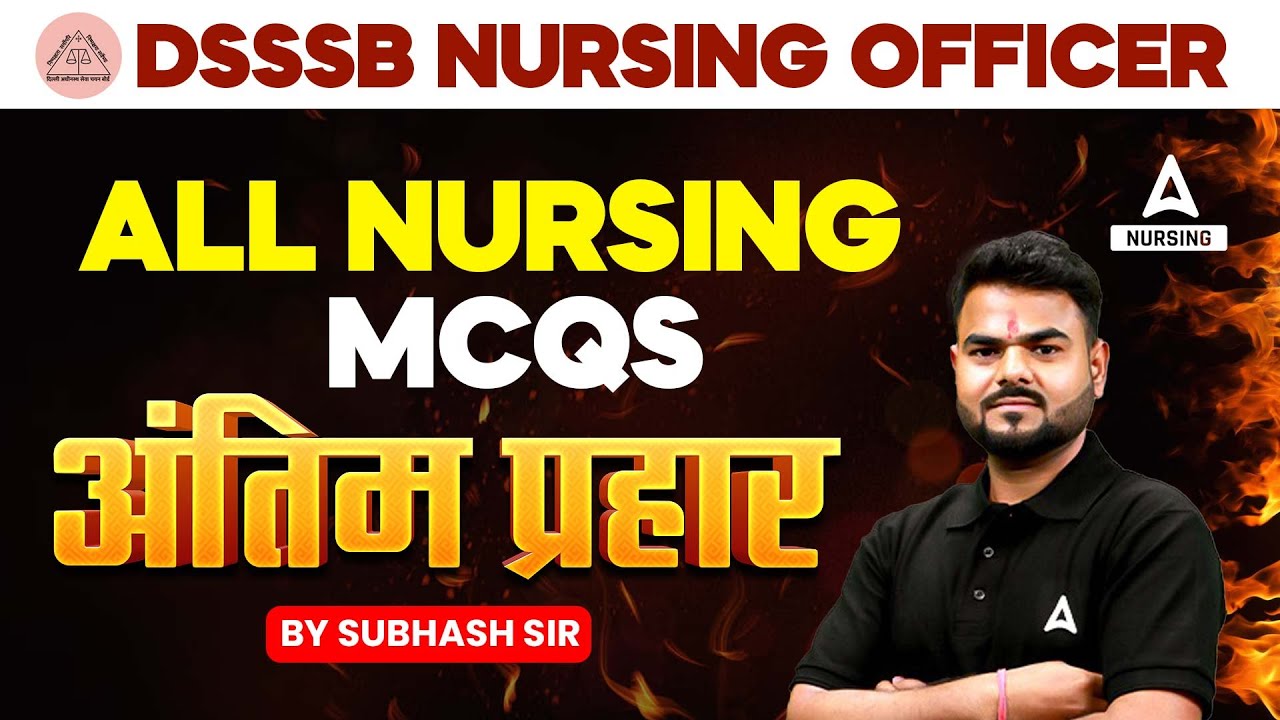 DSSSB Nursing Officer 2024 | ALL Nursing MCQs | Day-1 | By Subhash Sir | Crack Your Exam