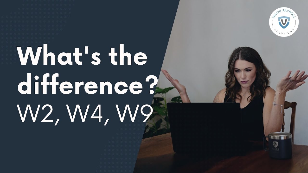 What's the difference between a W2, a W4 and a W9?