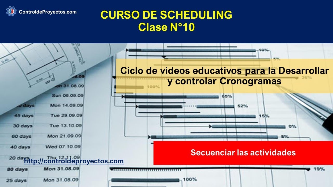 Curso de Scheduling - Clase N&deg;10 - Secuenciar las actividades