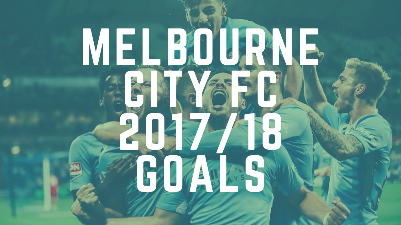 Melbourne City FC 2017/18 Season Goals