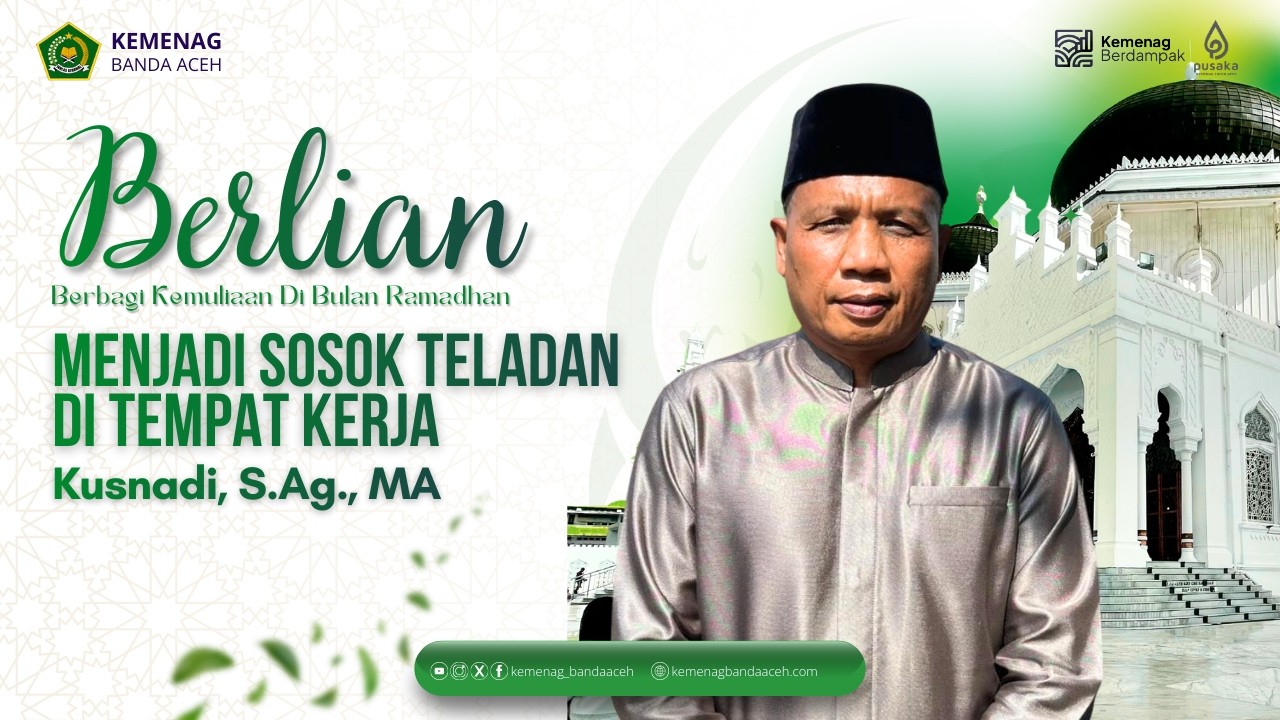 BERLIAN 1447 H (MENJADI SOSOK TELADAN DI TEMPAT KERJA)