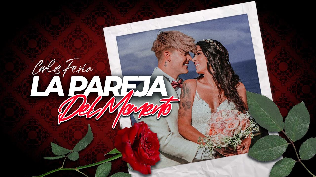 Carlos Feria - LA PAREJA DEL MOMENTO (Official Video)