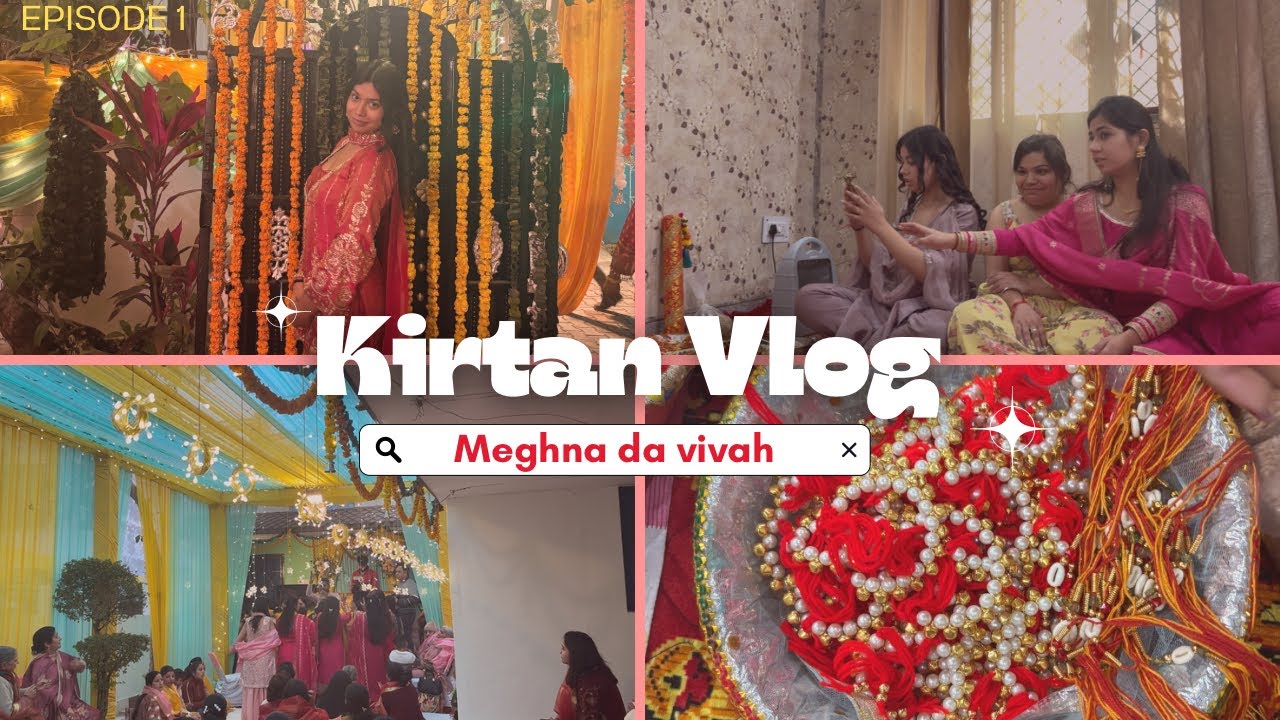 GHAR KI SHAADI ✨| Kirtan Vlog | Meghna da vivah💌 | Manvi Malhotra 