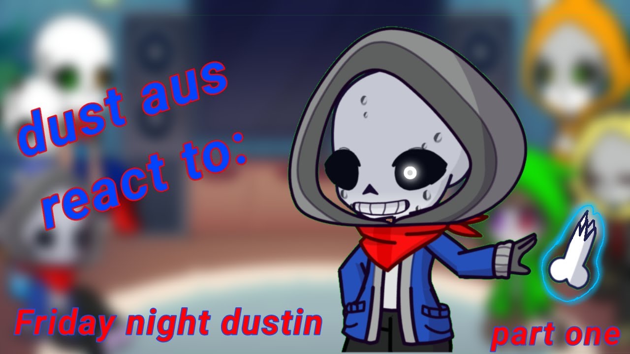 dusttale aus react to: friday night dustin (part one!)