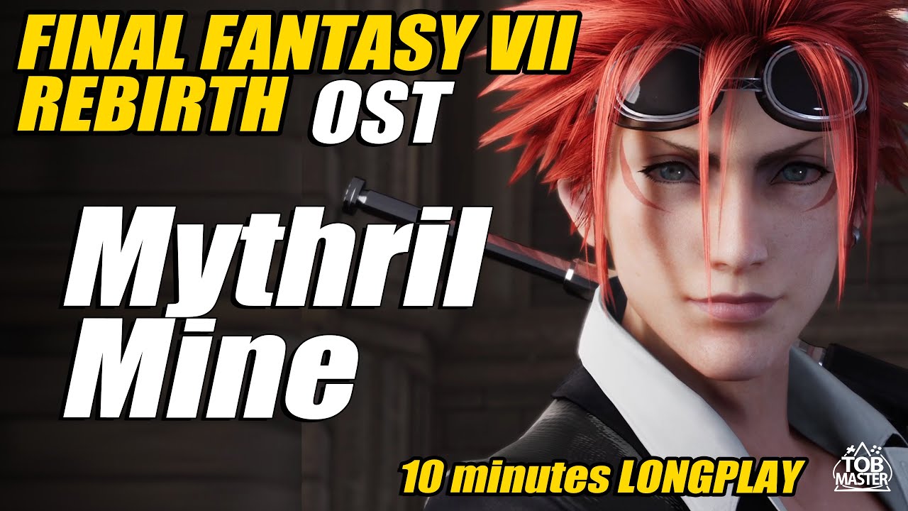 Soundtrack Longplay 10 minutes - mythril mine - FF7 Rebirth