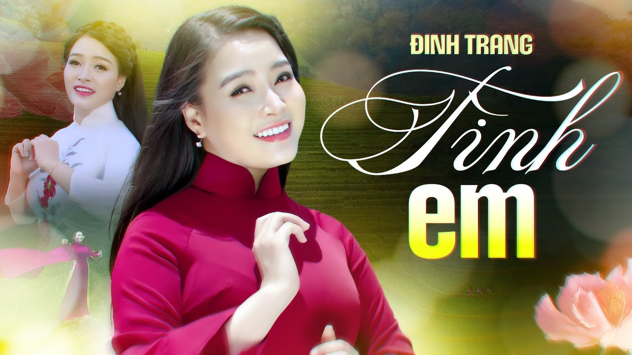 T&igrave;nh em -  Đinh Trang | Official Music Video - Nhạc Th&iacute;nh Ph&ograve;ng